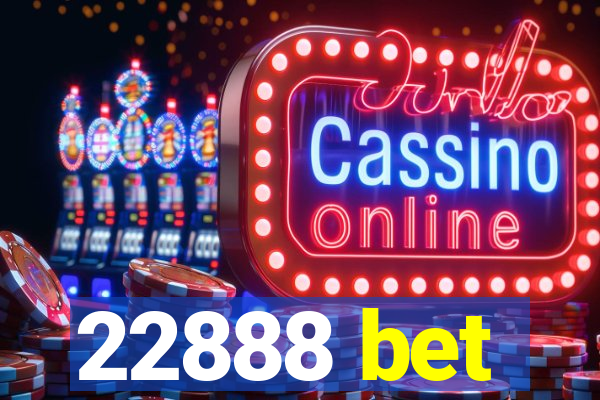 22888 bet